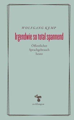 Abbildung von Kemp | Irgendwie so total spannend | 1. Auflage | 2025 | beck-shop.de