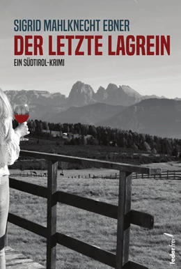 Abbildung von Mahlknecht Ebner | Der letzte Lagrein | 1. Auflage | 2025 | beck-shop.de