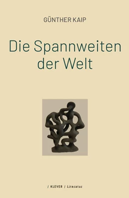 Abbildung von Kaip | Die Spannweiten der Welt | 1. Auflage | 2025 | beck-shop.de