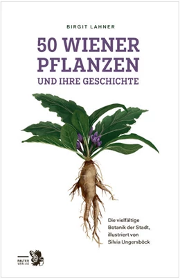 Abbildung von Lahner | 50 Wiener Pflanzen und ihre Geschichte | 1. Auflage | 2025 | beck-shop.de