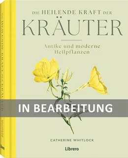 Abbildung von Whitlock | Die heilende Kraft der Kräuter | 1. Auflage | 2025 | beck-shop.de