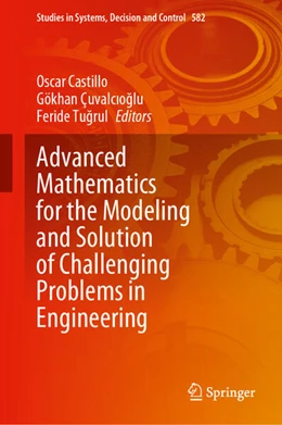 Abbildung von Castillo / Çuvalcioglu | Advanced Mathematics for the Modeling and Solution of Challenging Problems in Engineering | 1. Auflage | 2025 | beck-shop.de