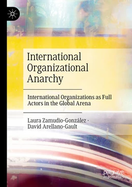 Abbildung von Arellano-Gault / Zamudio-González | International Organizational Anarchy | 1. Auflage | 2025 | beck-shop.de