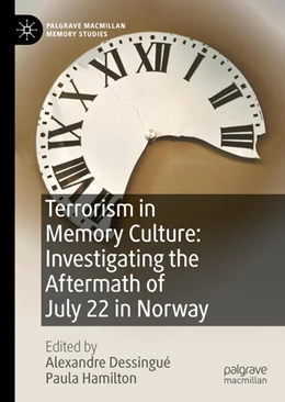 Abbildung von Dessingué / Hamilton | Terrorism in Memory Culture: Investigating the Aftermath of July 22 in Norway | 1. Auflage | 2025 | beck-shop.de