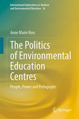 Abbildung von Ross | The Politics of Environmental Education Centres | 1. Auflage | 2025 | 17 | beck-shop.de