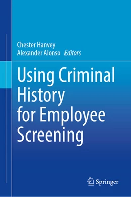 Abbildung von Hanvey / Alonso | Using Criminal History for Employee Screening | 1. Auflage | 2025 | beck-shop.de
