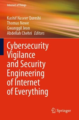 Abbildung von Naseer Qureshi / Newe | Cybersecurity Vigilance and Security Engineering of Internet of Everything | 1. Auflage | 2024 | beck-shop.de