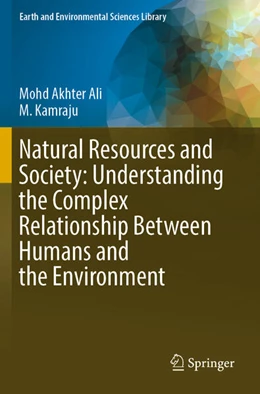 Abbildung von Ali / Kamraju | Natural Resources and Society: Understanding the Complex Relationship Between Humans and the Environment | 1. Auflage | 2024 | beck-shop.de