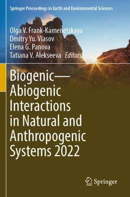 Abbildung von Frank-Kamenetskaya / Vlasov | Biogenic—Abiogenic Interactions in Natural and Anthropogenic Systems 2022 | 1. Auflage | 2024 | beck-shop.de