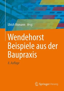 Abbildung von Vismann | Wendehorst Beispiele aus der Baupraxis | 8. Auflage | 2025 | beck-shop.de
