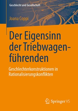 Abbildung von Coppi | Der Eigensinn der Triebwagenführenden – Geschlechterkonstruktionen in Rationalisierungskonflikten | 1. Auflage | 2025 | beck-shop.de