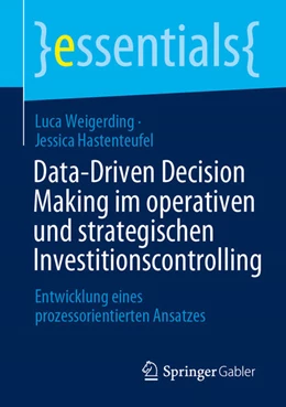 Abbildung von Weigerding / Hastenteufel | Data-Driven Decision Making im operativen und strategischen Investitionscontrolling | 1. Auflage | 2025 | beck-shop.de