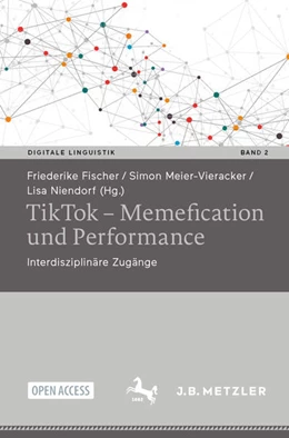 Abbildung von Fischer / Meier-Vieracker | TikTok – Memefication und Performance | 1. Auflage | 2025 | beck-shop.de