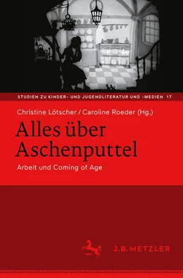 Abbildung von Lötscher / Roeder | Alles über Aschenputtel | 1. Auflage | 2025 | beck-shop.de