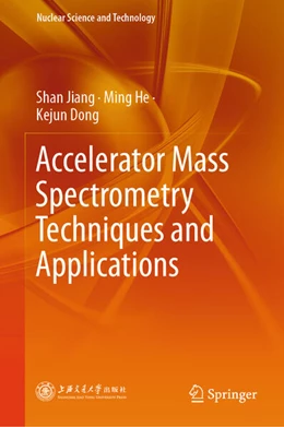 Abbildung von Jiang / He | Accelerator Mass Spectrometry Techniques and Applications | 1. Auflage | 2025 | beck-shop.de