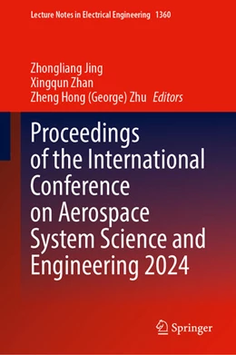 Abbildung von Jing / Zhan | Proceedings of the International Conference on Aerospace System Science and Engineering 2024 | 1. Auflage | 2025 | 1360 | beck-shop.de