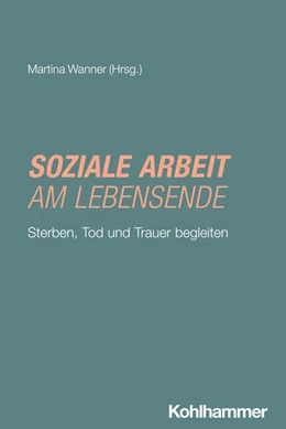 Abbildung von Wanner | Soziale Arbeit am Lebensende | 1. Auflage | 2025 | beck-shop.de