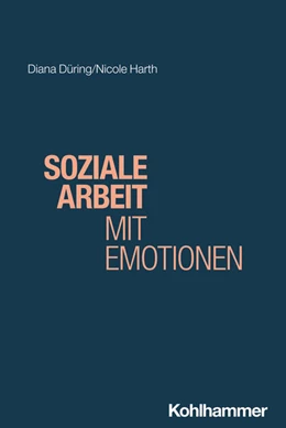 Abbildung von Düring / Harth | Soziale Arbeit mit Emotionen | 1. Auflage | 2025 | beck-shop.de