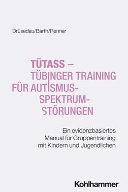 Abbildung von Drüsedau / Barth | TüTASS - Tübinger Training für Autismus-Spektrum-Störungen | 1. Auflage | 2025 | beck-shop.de