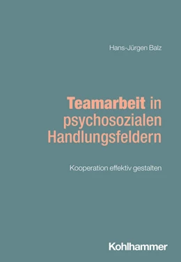 Abbildung von Balz | Teamarbeit in psychosozialen Handlungsfeldern | 1. Auflage | 2025 | beck-shop.de