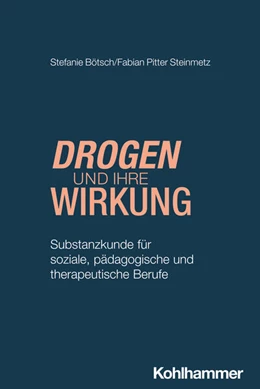 Abbildung von Bötsch / Steinmetz | Drogen und ihre Wirkung | 1. Auflage | 2025 | beck-shop.de