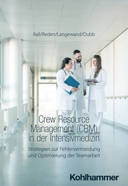 Abbildung von Rall / Reden | Crew Resource Management (CRM) in der Intensivmedizin | 1. Auflage | 2025 | beck-shop.de