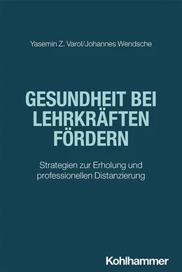 Abbildung von Varol / Wendsche | Gesundheit bei Lehrkräften fördern | 1. Auflage | 2025 | beck-shop.de