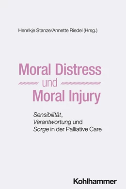 Abbildung von Stanze / Riedel | Moral Distress und Moral Injury | 1. Auflage | 2025 | beck-shop.de