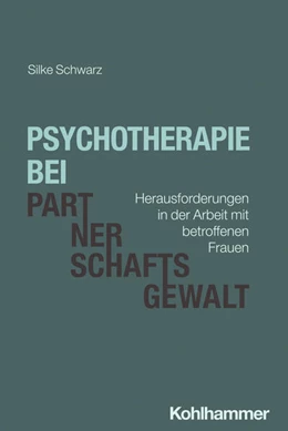 Abbildung von Schwarz | Psychotherapie bei Partnerschaftsgewalt | 1. Auflage | 2025 | beck-shop.de