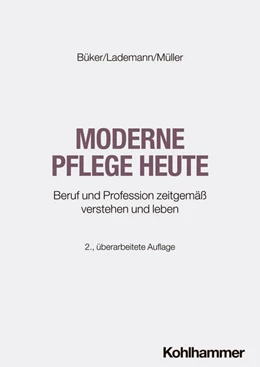 Abbildung von Büker / Lademann | Moderne Pflege heute | 2. Auflage | 2025 | beck-shop.de