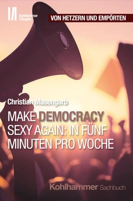 Abbildung von Masengarb | Make Democracy Sexy Again: In fünf Minuten pro Woche | 1. Auflage | 2025 | beck-shop.de