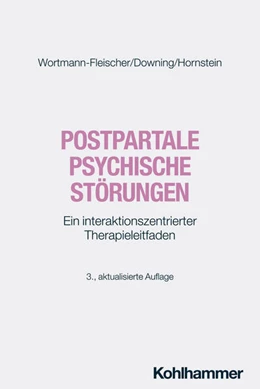 Abbildung von Wortmann-Fleischer / Downing | Postpartale psychische Störungen | 3. Auflage | 2025 | beck-shop.de