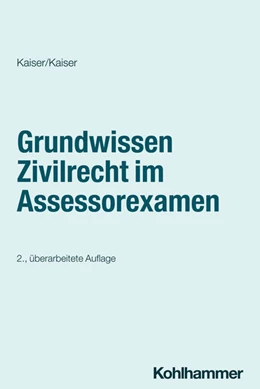 Abbildung von Kaiser | Grundwissen Zivilrecht im Assessorexamen | 2. Auflage | 2025 | beck-shop.de