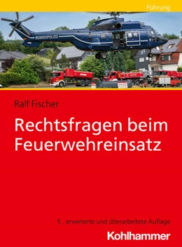 Abbildung von Fischer | Rechtsfragen beim Feuerwehreinsatz | 5. Auflage | 2025 | beck-shop.de