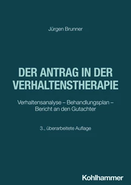 Abbildung von Brunner | Der Antrag in der Verhaltenstherapie | 3. Auflage | 2025 | beck-shop.de