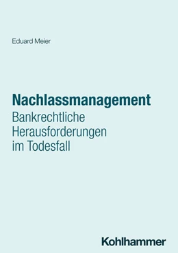 Abbildung von Meier | Nachlassmanagement: Bankrechtliche Herausforderungen im Todesfall | 1. Auflage | 2025 | beck-shop.de