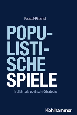 Abbildung von Feustel / Ritschel | Populistische Spiele | 1. Auflage | 2025 | beck-shop.de