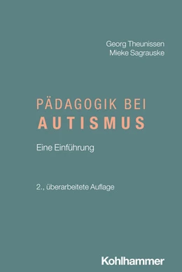 Abbildung von Theunissen / Sagrauske | Pädagogik bei Autismus | 2. Auflage | 2025 | beck-shop.de