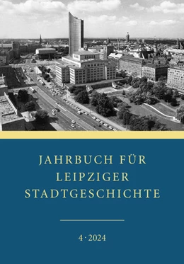 Abbildung von Cottin / John | Jahrbuch für Leipziger Stadtgeschichte | 1. Auflage | 2024 | 4 | beck-shop.de
