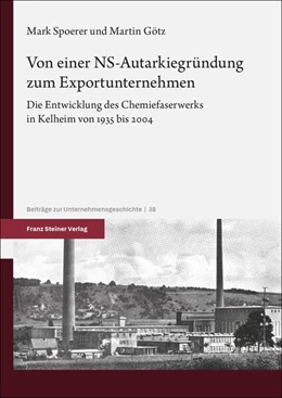 Abbildung von Spoerer / Götz | Von einer NS-Autarkiegründung zum Exportunternehmen | 1. Auflage | 2025 | beck-shop.de