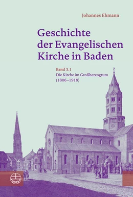 Abbildung von Ehmann | Geschichte der Evangelischen Kirche in Baden Band 3 | 1. Auflage | 2025 | beck-shop.de