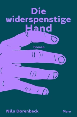 Abbildung von Dorenbeck | Die widerspenstige Hand | 1. Auflage | 2025 | beck-shop.de