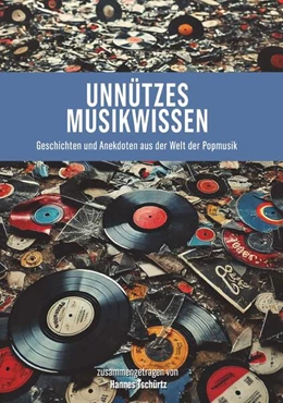 Abbildung von Tschürtz | Unnützes Musikwissen | 1. Auflage | 2024 | beck-shop.de
