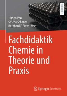 Abbildung von Paul / Schanze | Fachdidaktik Chemie in Theorie und Praxis | 1. Auflage | 2024 | beck-shop.de