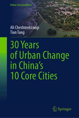 Abbildung von Cheshmehzangi / Tang | 30 Years of Urban Change in China's 10 Core Cities | 1. Auflage | 2024 | beck-shop.de