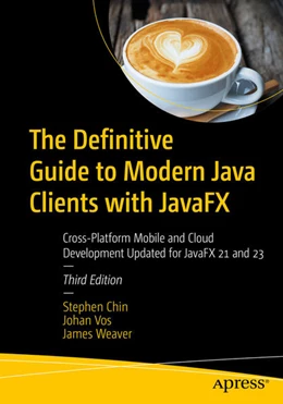 Abbildung von Chin / Vos | The Definitive Guide to Modern Java Clients with JavaFX | 3. Auflage | 2024 | beck-shop.de