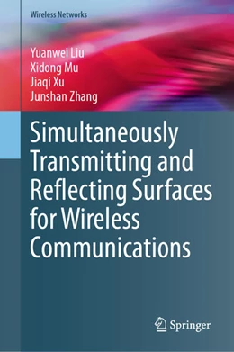 Abbildung von Liu / Mu | Simultaneously Transmitting and Reflecting Surfaces for Wireless Communications | 1. Auflage | 2024 | beck-shop.de