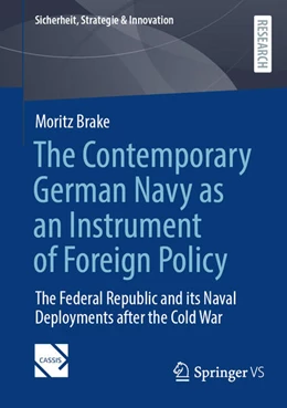 Abbildung von Brake | The Contemporary German Navy as an Instrument of Foreign Policy | 1. Auflage | 2024 | beck-shop.de