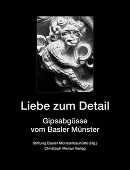 Abbildung von Stiftung Basler Münsterbauhütte | Liebe zum Detail | 1. Auflage | 2025 | beck-shop.de