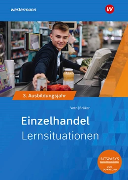 Abbildung von Bräker / Voth | Einzelhandel nach Ausbildungsjahren. 3. Ausbildungsjahr Lernsituationen | 7. Auflage | 2025 | beck-shop.de